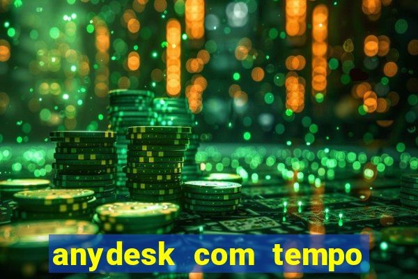 anydesk com tempo de uso