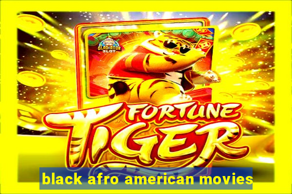 black afro american movies