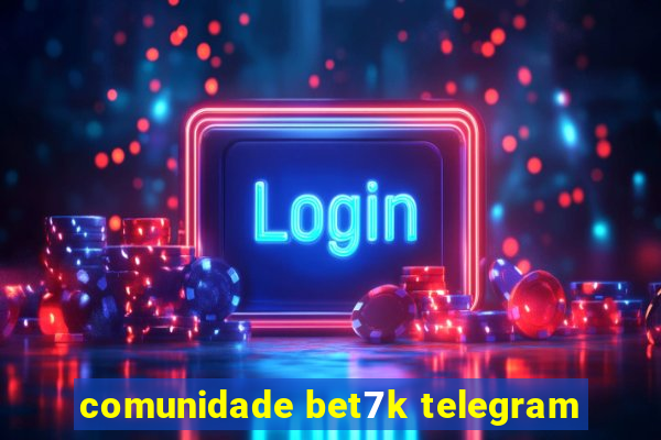 comunidade bet7k telegram