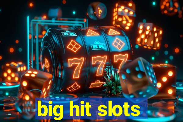 big hit slots