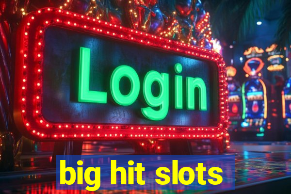 big hit slots