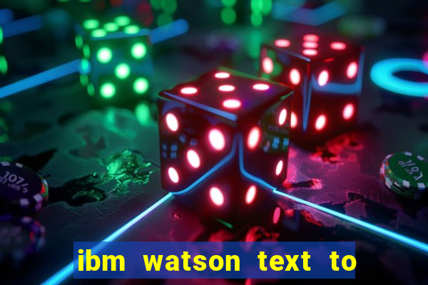 ibm watson text to speech demo