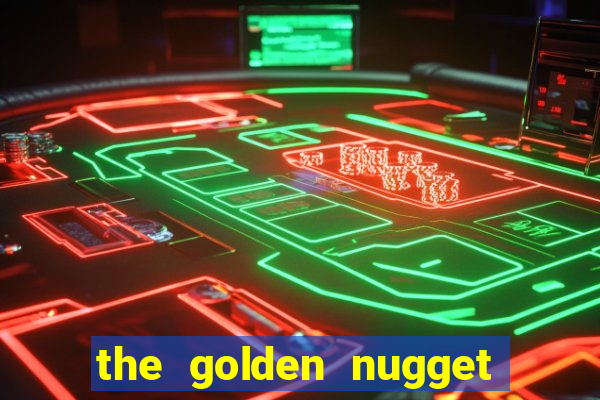 the golden nugget hotel and casino