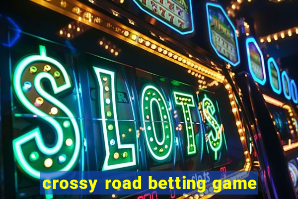 crossy road betting game