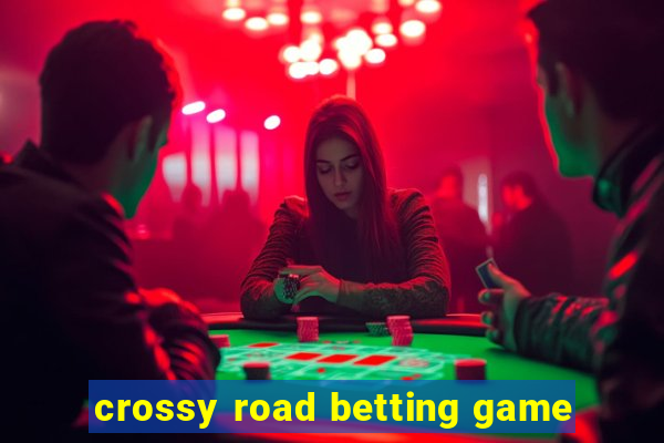 crossy road betting game