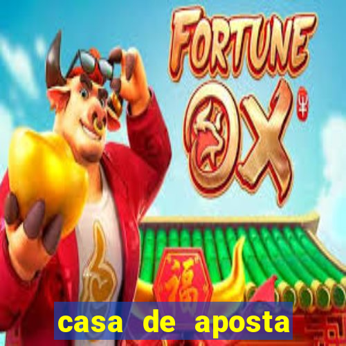 casa de aposta jogo aberto