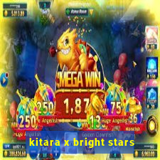 kitara x bright stars