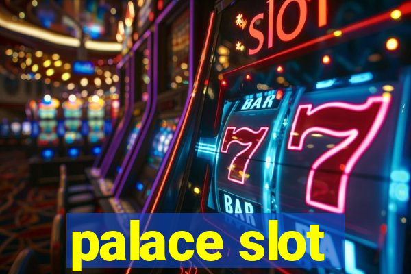 palace slot