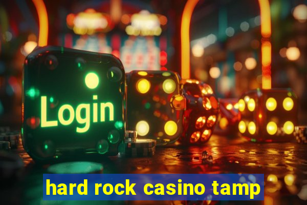 hard rock casino tamp