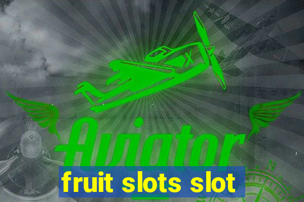 fruit slots slot