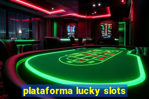 plataforma lucky slots