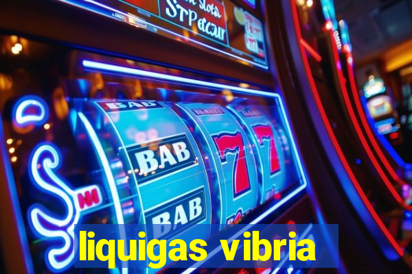 liquigas vibria