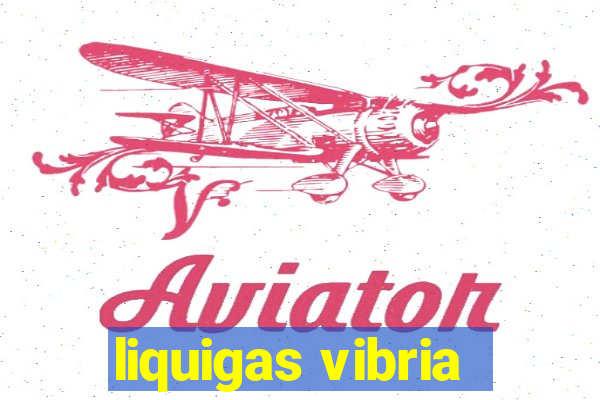 liquigas vibria