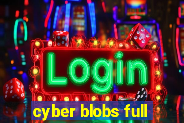 cyber blobs full