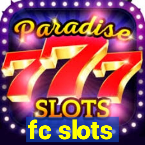 fc slots