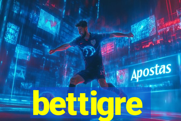 bettigre