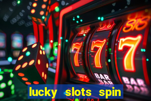 lucky slots spin xtreme vegas