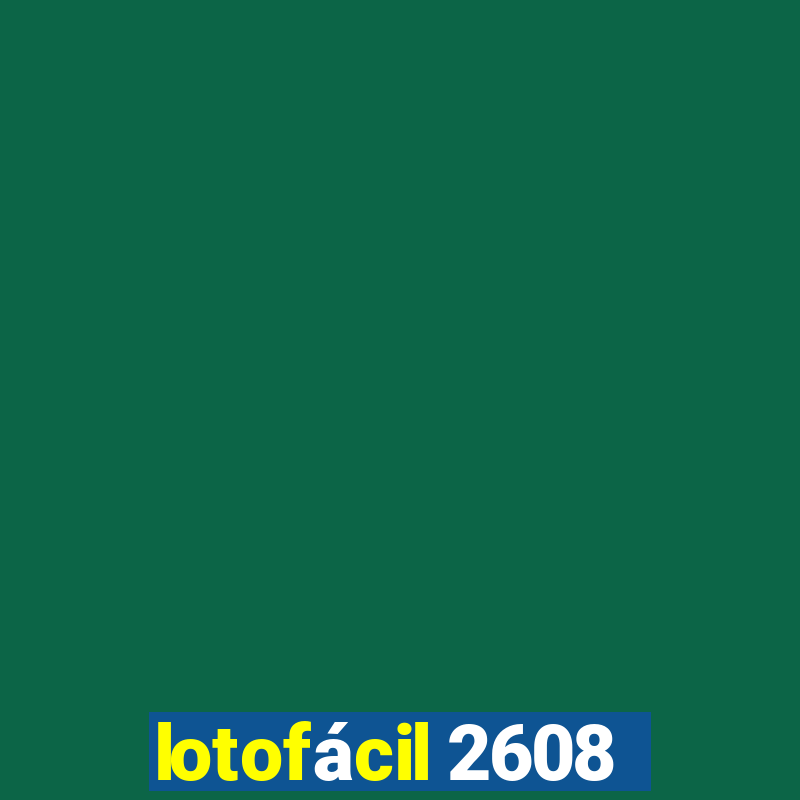 lotofácil 2608