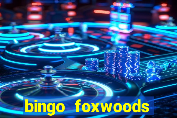 bingo foxwoods january 2018