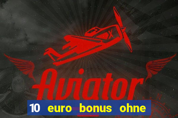 10 euro bonus ohne einzahlung casino 2019