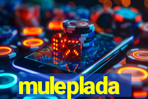 muleplada