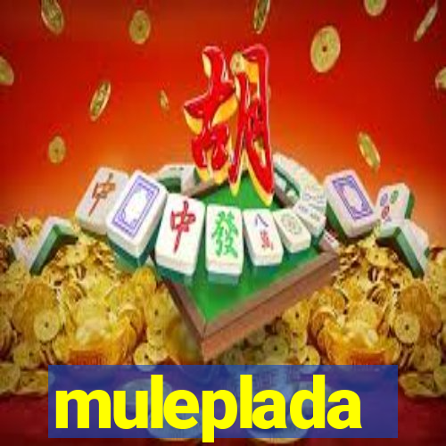 muleplada