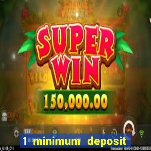 1 minimum deposit casino australia 2019