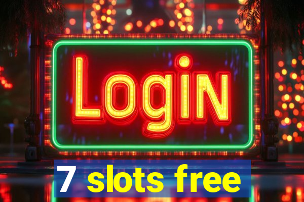 7 slots free