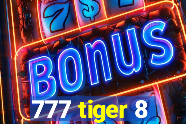 777 tiger 8