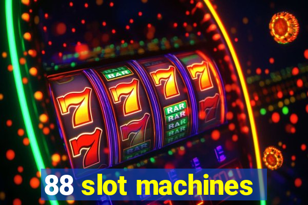 88 slot machines