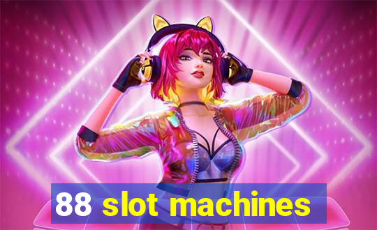 88 slot machines