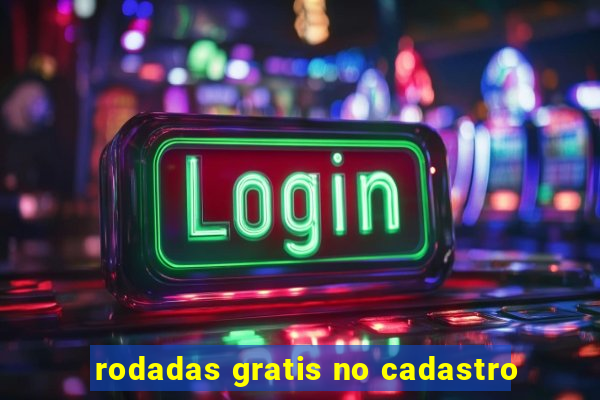 rodadas gratis no cadastro