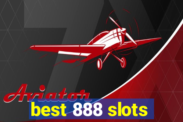 best 888 slots