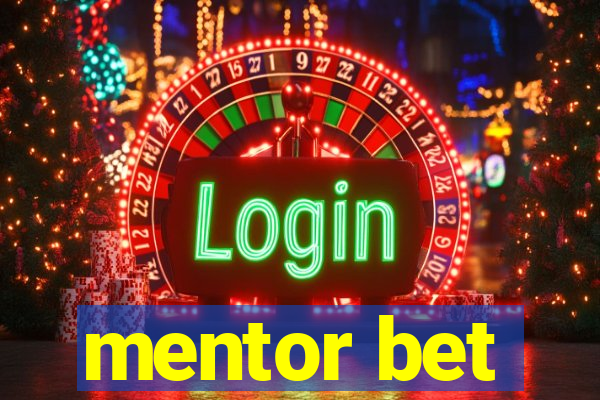 mentor bet