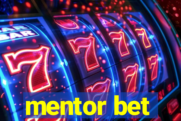 mentor bet