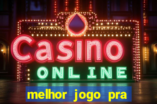 melhor jogo pra ganha dinheiro