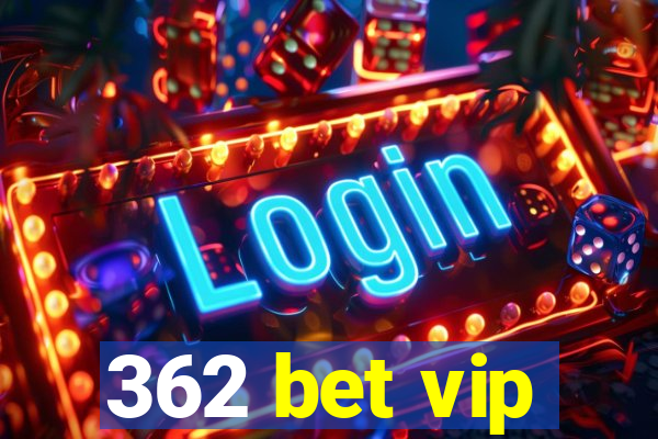 362 bet vip