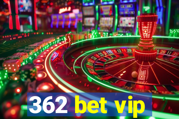 362 bet vip