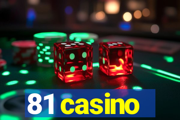 81 casino