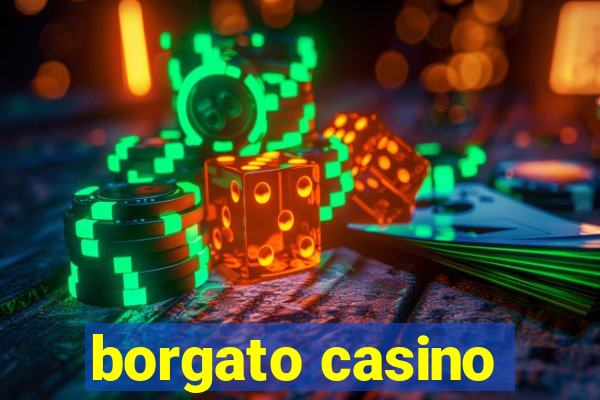 borgato casino