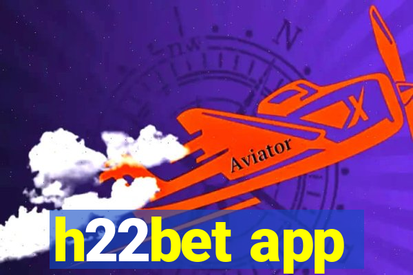 h22bet app