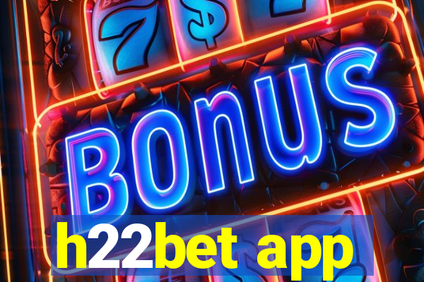 h22bet app