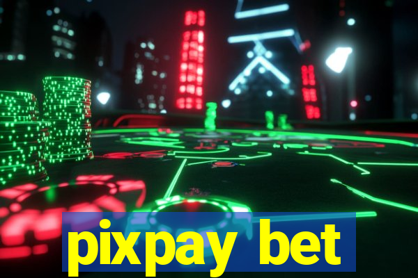 pixpay bet