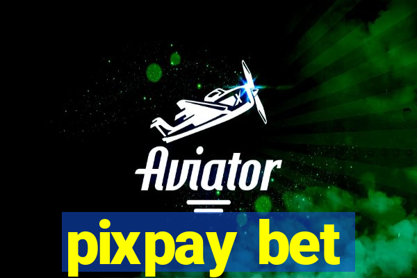 pixpay bet