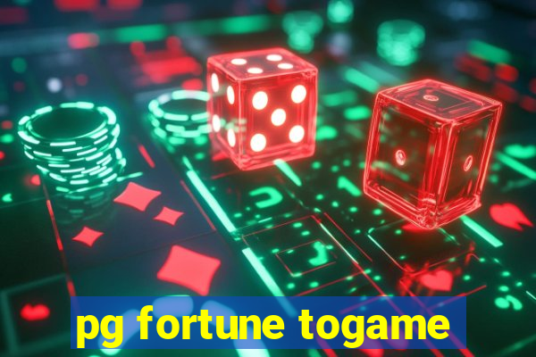 pg fortune togame