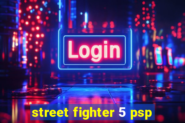 street fighter 5 psp