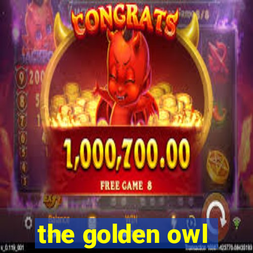 the golden owl