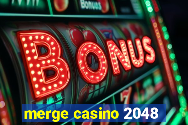 merge casino 2048