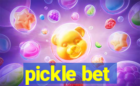 pickle bet