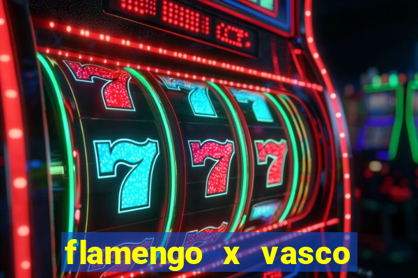 flamengo x vasco multi canais